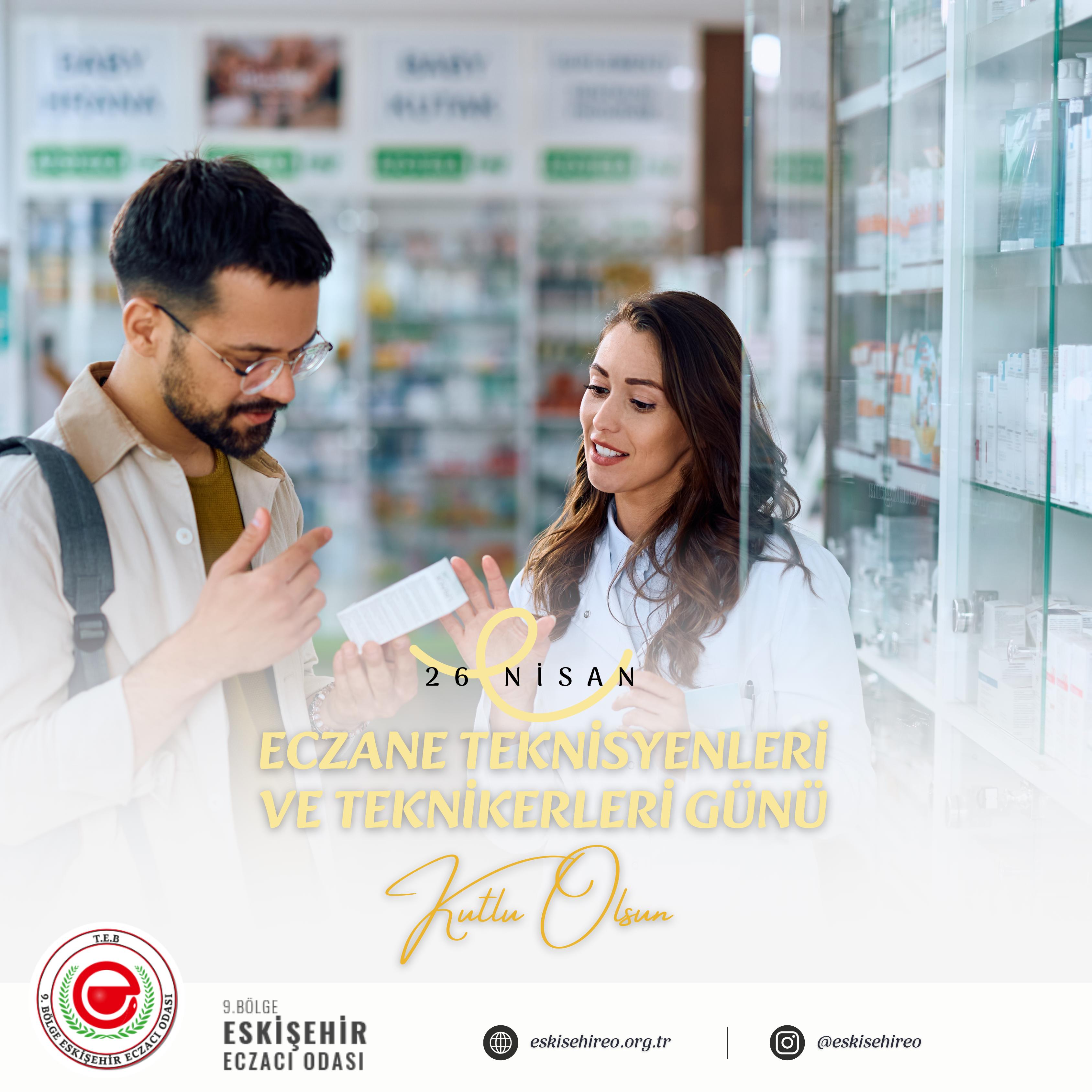 ECZANE TEKNİSYENLERİ VE TEKNİKERLERİ GÜNÜ KUTLU OLSUN!